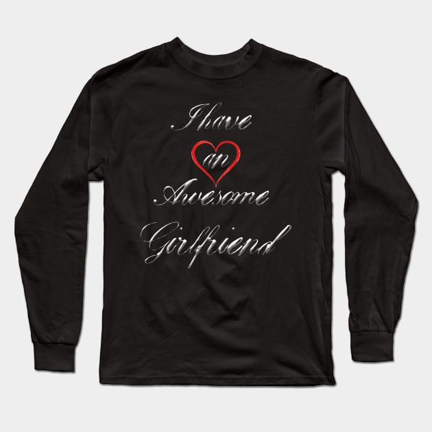 I have an awesome girlfriend Long Sleeve T-Shirt by NI78